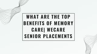 What are the top benefits of Memory Care| WeCare Senior Placements