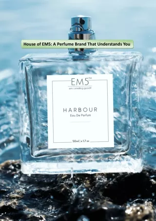 House of EM5: A Perfume Brand That Understands You