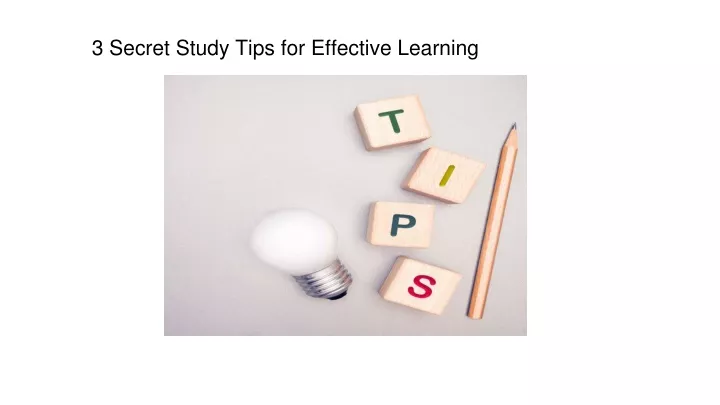 3 secret study tips for effective learning