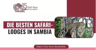 Die besten Safari-Lodges in Sambia