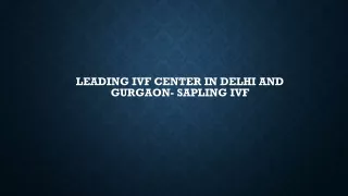 Leading IVF Center in Delhi and Gurgaon- Sapling IVF