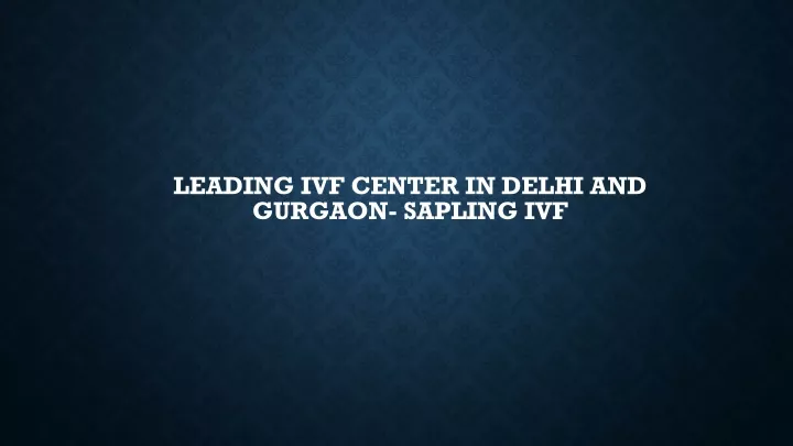 leading ivf center in delhi and gurgaon sapling ivf