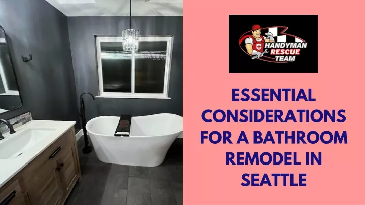 essential considerations for a bathroom remodel