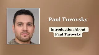 Introduction About Paul Turovsky