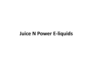 Juice N Power E-liquids