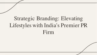 Strategic Branding Elevating  Lifestyles with India's Premier PR  Firm