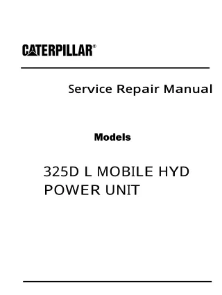 Caterpillar Cat 325D L MOBILE HYD POWER UNIT (Prefix H3N) Service Repair Manual Instant Download