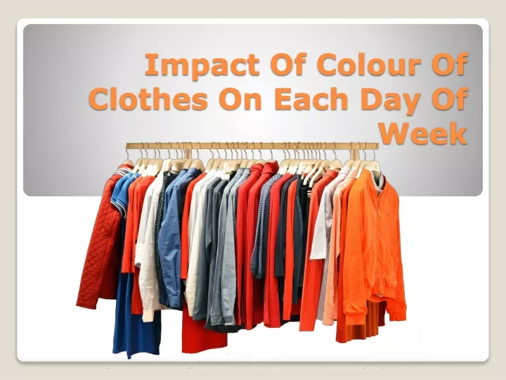impact of colour of clothes on each day of week