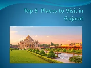 Top 5  Places to Visit in Gujarat