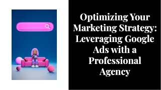 optimizing-your-marketing-strategy-leveraging-google-ads-with-a-professional-agency