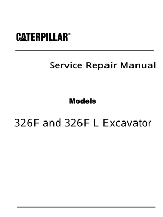 Caterpillar Cat 326F and 326F L Excavator (Prefix FBR) Service Repair Manual Instant Download