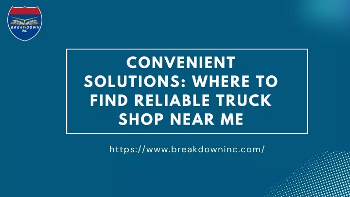 convenient solutions where to find reliable truck