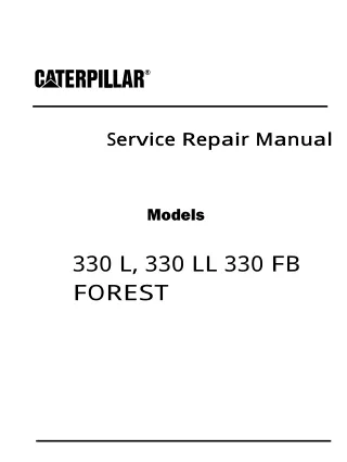 Caterpillar Cat 330 L, 330 LL and 330 FB FOREST SWING MACHINES (Prefix 8FK) Service Repair Manual Instant Download