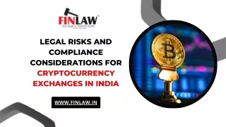 Legal Risks and Compliance Considerations for Cryptocurrency Exchanges in India