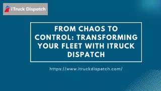 From Chaos to Control: Transforming Your Fleet with iTruck Dispatch