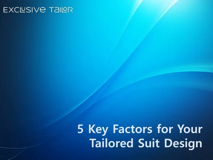 5 key factors for your tailored suit design