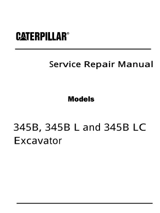 Caterpillar Cat 345B, 345B L and 345B LC Excavator (Prefix 7KS) Service Repair Manual Instant Download