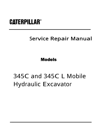 Caterpillar Cat 345C and 345C L Mobile Hydraulic Excavator (Prefix M3E) Service Repair Manual Instant Download