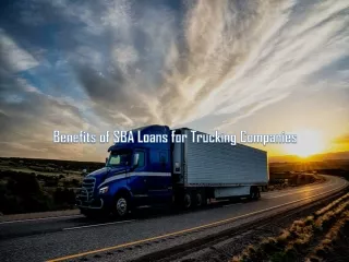 Benefits of SBA Loans for Trucking Companies