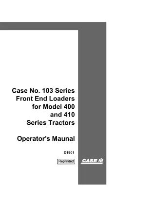 Case IH No.103 Series Front End Loaders for Model 400 and 410 Series Tractors Operator’s Manual Instant Download (Public