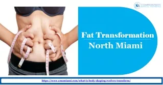 Achieve Your Desired Body Contours with Fat Transformation in North Miami