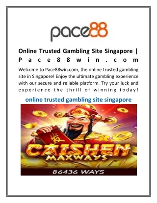 Online Trusted Gambling Site Singapore  Pace88win