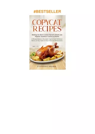 Download⚡️ Copycat Recipes: Making the Best Cracker Barrel's Meals and Popular Southern Cuisine