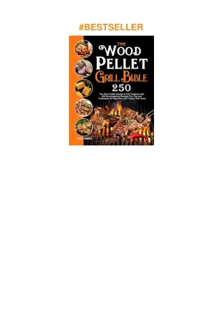 Download⚡️PDF❤️ The Wood Pellet Grill Bible: The Wood Pellet Smoker & Grill Cookbook with 250 Mo
