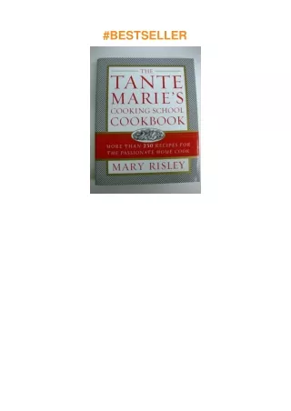 [PDF]❤️DOWNLOAD⚡️ The Tante Marie's Cooking School Cookbook: More Than 250 Recipes for the Passi
