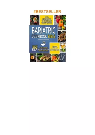 pdf✔download Bariatric Cookbook Bible: The Most Complete and Step-By-Step Guide with 365 Days of