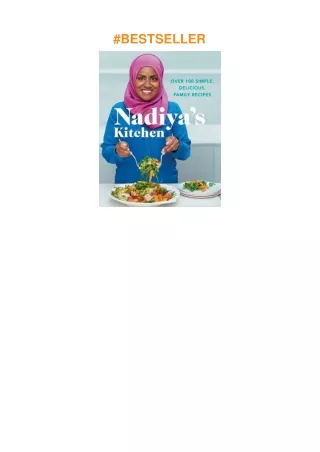 PDF✔️Download❤️ Nadiya's Kitchen: Over 100 Simple, Delicious Family Recipes