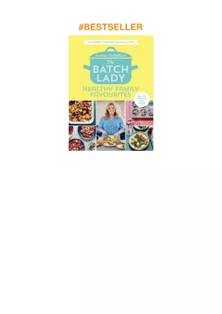 [PDF]❤️DOWNLOAD⚡️ The Batch Lady: Healthy Family Favourites: Over 100 simple, delicious recipes