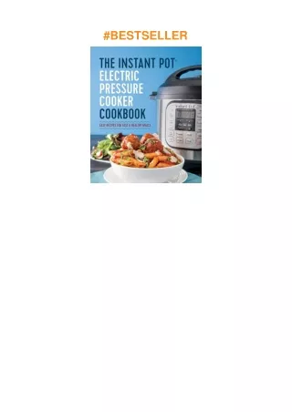 Download⚡️ The Instant Pot Electric Pressure Cooker Cookbook: Easy Recipes for Fast & Healthy Me