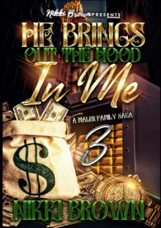PDF/READ❤ He Brings Out The Hood In Me 3: A Maler Family Saga