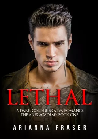 ❤[READ]❤ Lethal - A Dark College Bratva Romance: The Ares Academy Book One