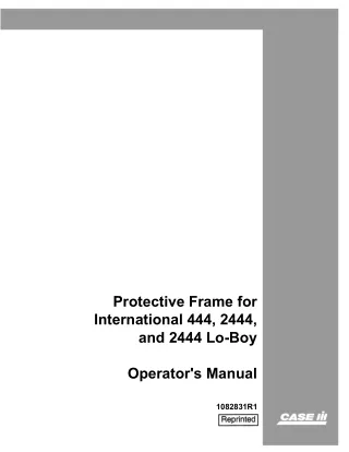 Case IH Protective Frame for International 444 2444 and 2444 Lo-Boy Tractor Operator’s Manual Instant Download (Publicat