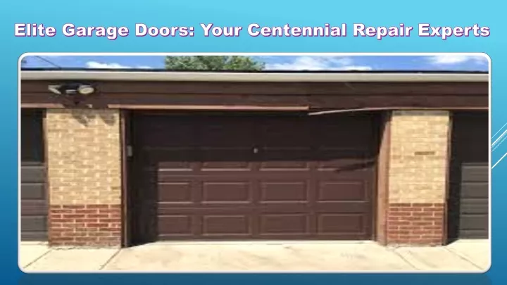 elite garage doors your centennial repair experts