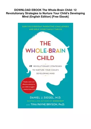DOWNLOAD EBOOK  The Whole-Brain Child: 12 Revolutionary Strategies to Nurture