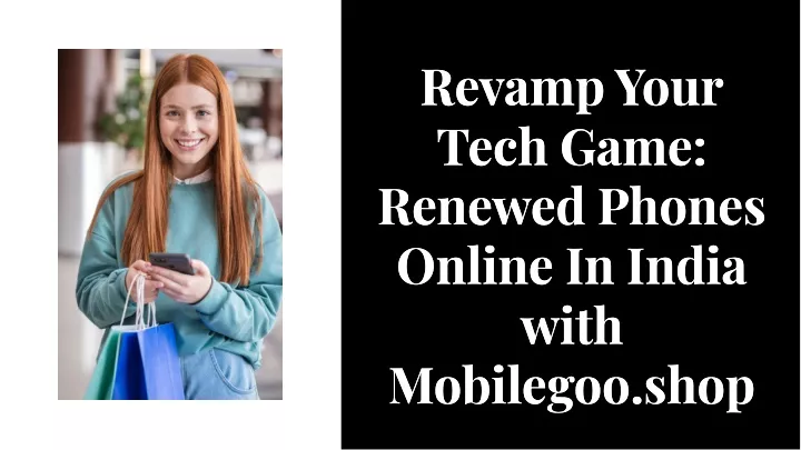 revamp your tech game renewed phones online