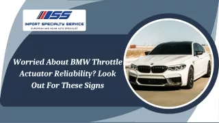 Worried About BMW Throttle Actuator Reliability Look Out For These Signs