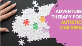 Adventure Therapy For Autistic Children With Behavior Problems