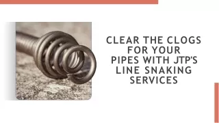 Clear the Clogs for Your Pipes with JTP's Line Snaking Services