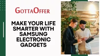 Make Your Life Smarter With Samsung Electronic Gadgets