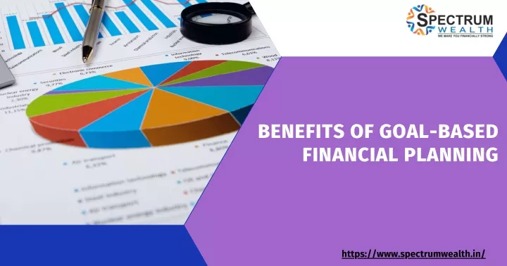 benefits of goal based financial planning