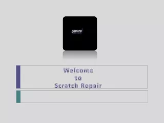 welcome to scratch repair