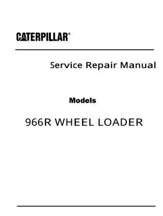 Caterpillar Cat 966R WHEEL LOADER (Prefix 58Z) Service Repair Manual Instant Download