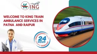 Get King Train Ambulance Services in Patna and Raipur provide an Experienced Paramedic Team
