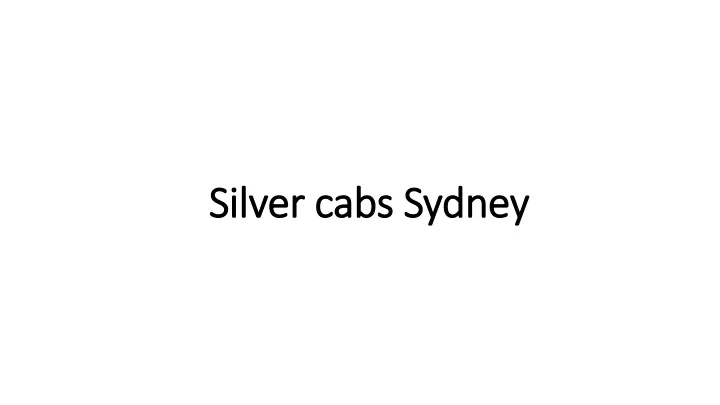 silver cabs sydney silver cabs sydney