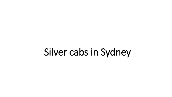 silver cabs in sydney silver cabs in sydney
