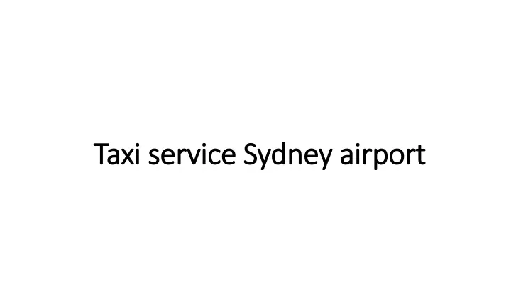 taxi service sydney airport taxi service sydney